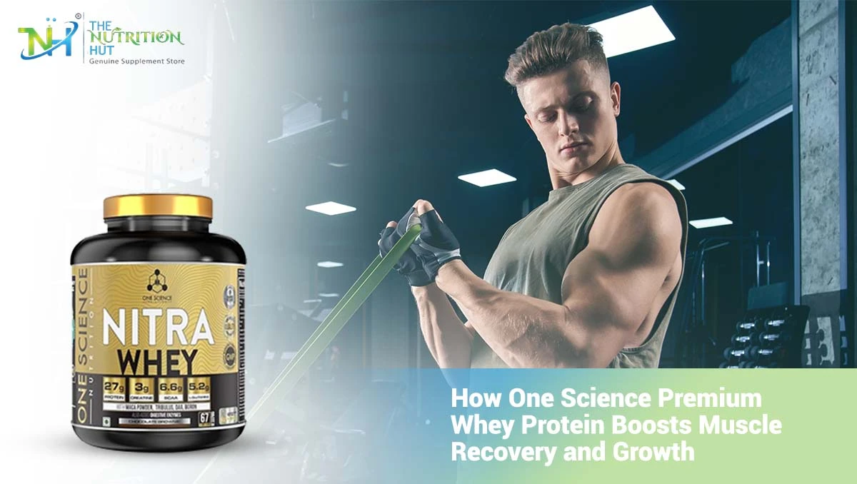 How One Science Premium Whey Protein Boosts Muscle Recovery and Growth