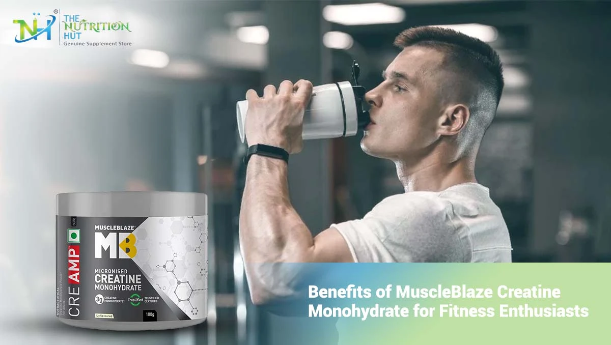 Benefits of MuscleBlaze Creatine Monohydrate for Fitness Enthusiasts